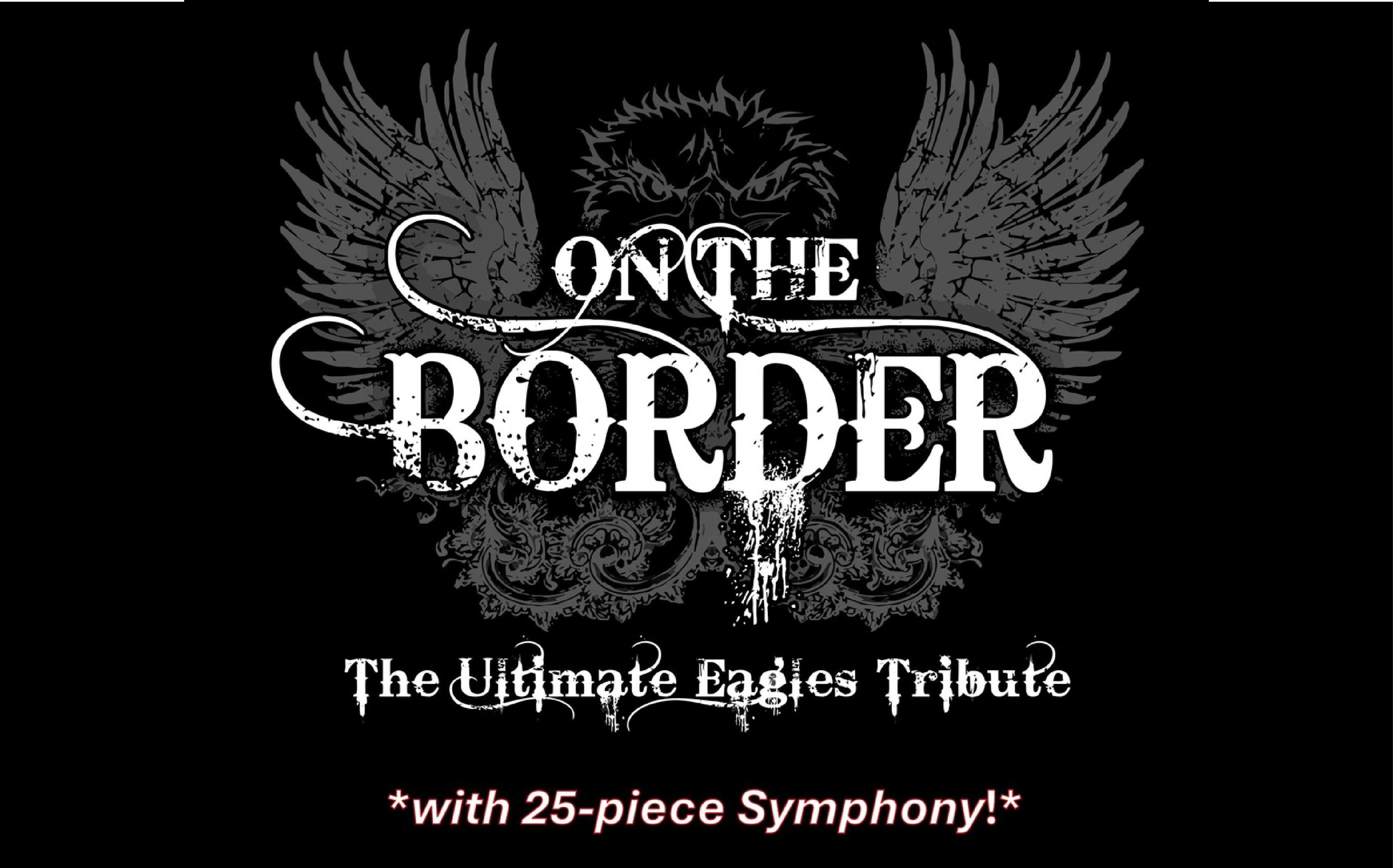 The Ultimate Eagles Tribute - On the Border with 25-piece symphony